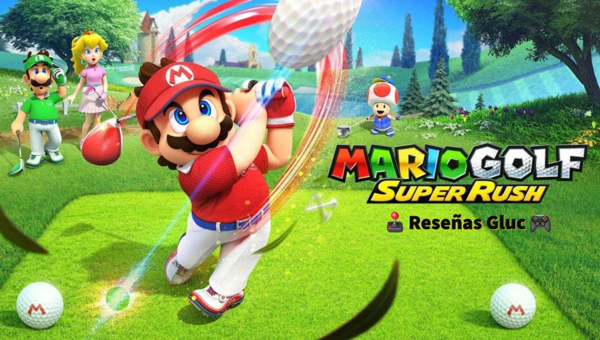 Todo lo que debes saber del nuevo Mario Golf: Super Rush para la Nintendo Switch (RESEÑA)